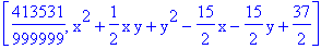 [413531/999999, x^2+1/2*x*y+y^2-15/2*x-15/2*y+37/2]
